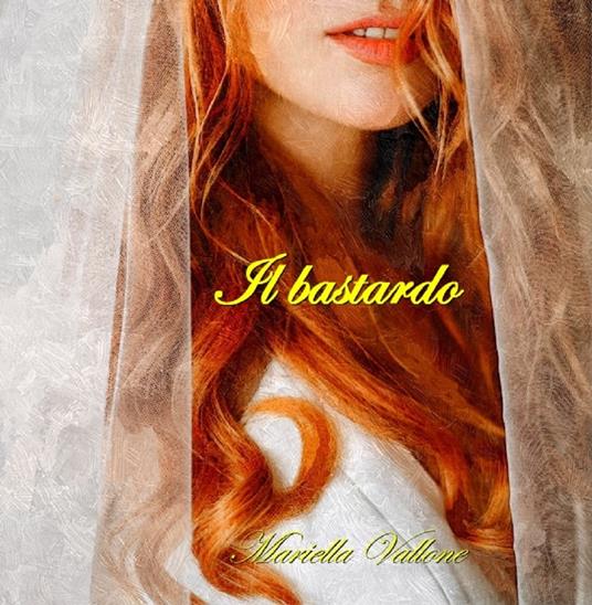 Il bastardo - mariella vallone - ebook