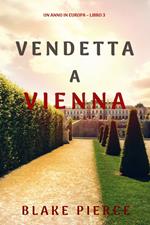 Vendetta a Vienna (Un anno in Europa – Libro 3)