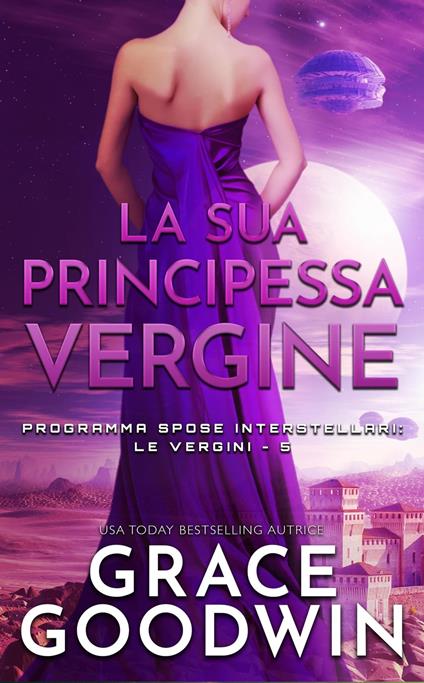La sua principessa vergine - Grace Goodwin - ebook