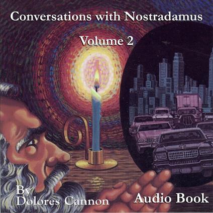 Conversations with Nostradamus: Volume Two