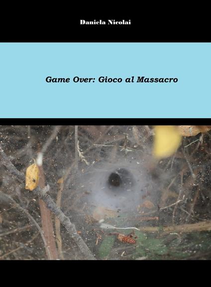 Game Over: gioco al massacro - Daniela Nicolai - ebook