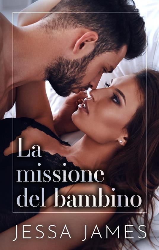 La missione del bambino - Jessa James - ebook