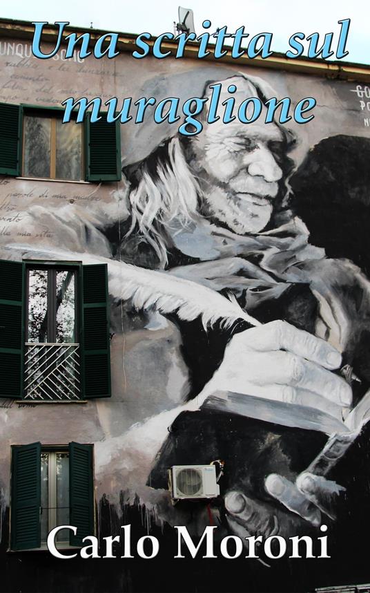 Una scritta sul muraglione - Carlo Moroni - ebook