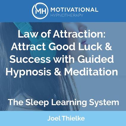 Law of Attraction: Attract Good Luck & Success with Guided Hypnosis & Meditation