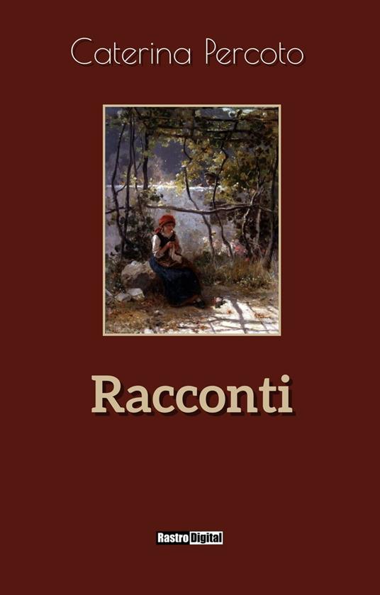 Racconti - Caterina Percoto - ebook
