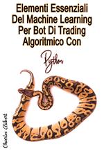 Elementi Essenziali Del Machine Learning Per Bot Di Trading Algoritmico Con Python