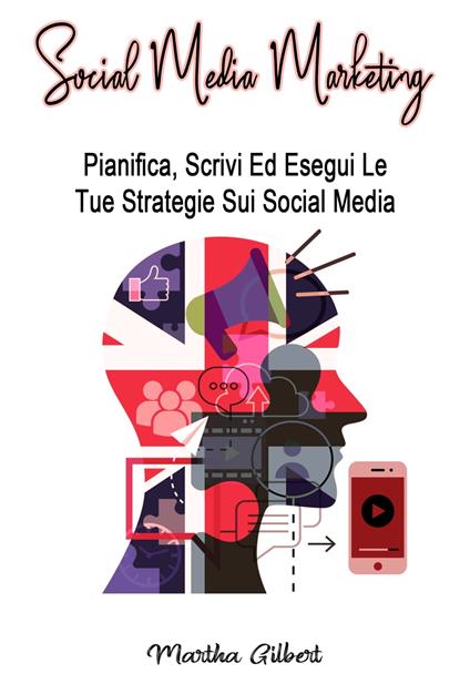 Social Media Marketing (Italian) - Martha Gilbert - ebook