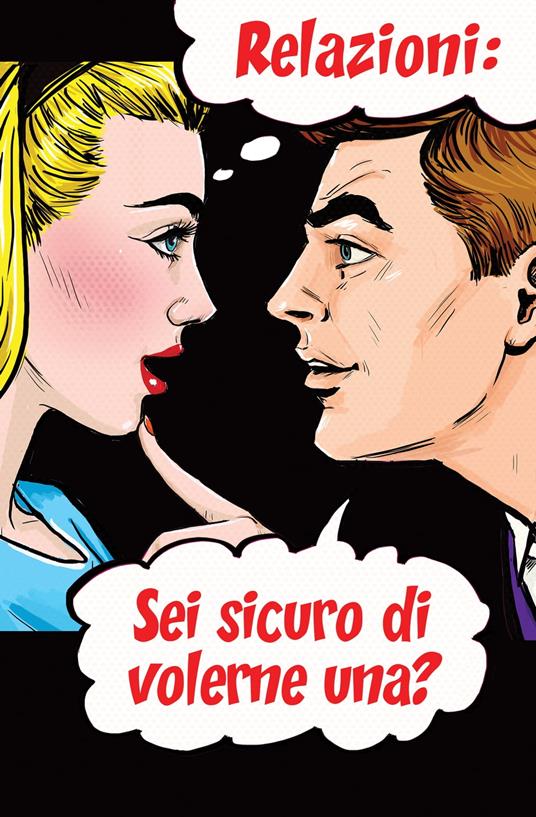 Relazioni: Sei sicuro di volerne una? - Simone Milasas & Brendon Watt - ebook