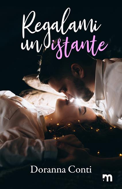 Regalami un istante - Doranna Conti - ebook