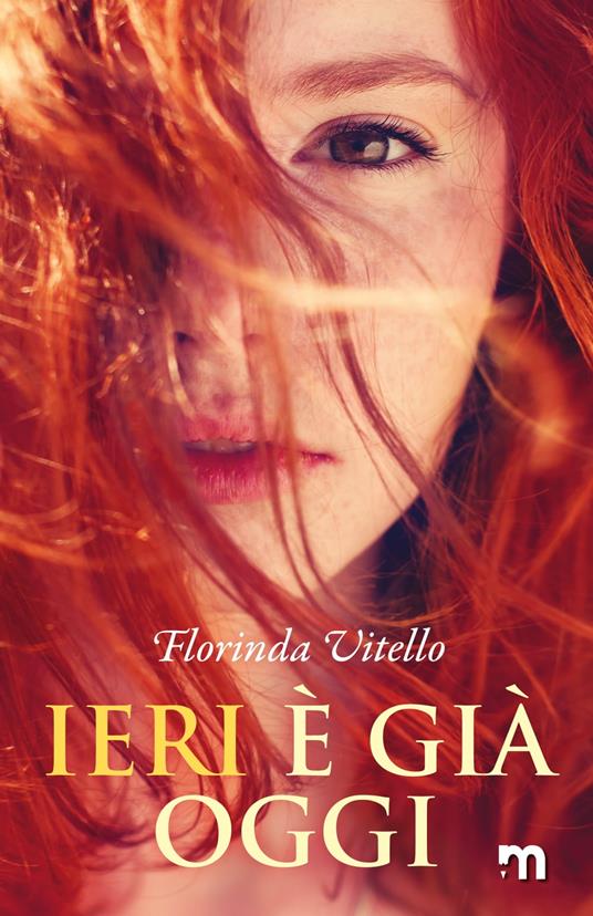Ieri è già oggi - Florinda Vitello - ebook