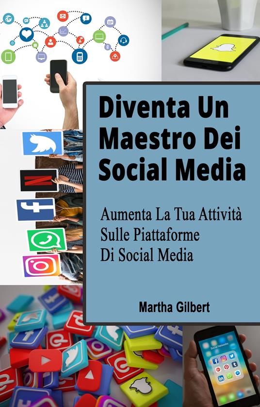 Diventa Un Maestro Dei Social Media - Martha Gilbert - ebook