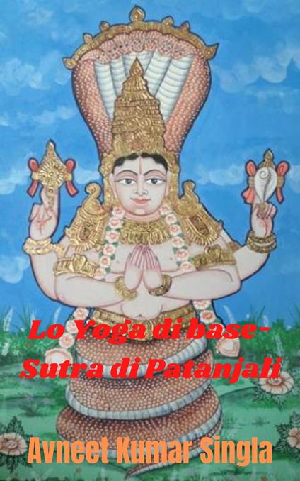 Lo Yoga di base-Sutra di Patanjali - Avneet Kumar Singla - ebook