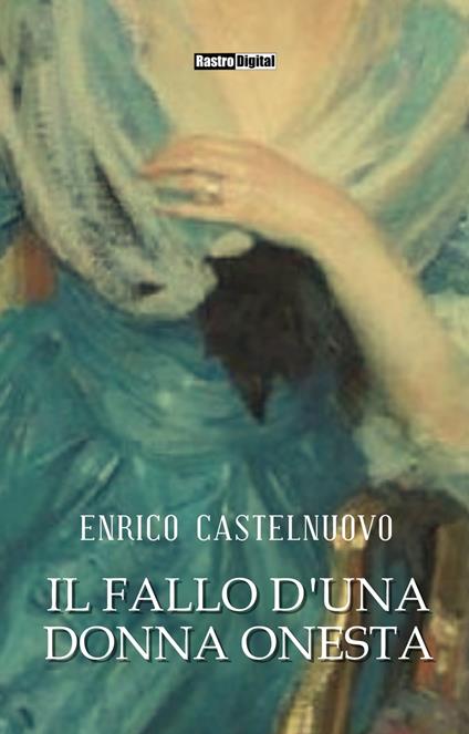 Il fallo d'una donna onesta - Enrico Castelnuovo - ebook