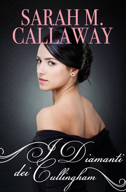 I DIAMANTI DEI CULLINGHAM - a cura di A. Bazardi,Sarah Mathilde Callaway - ebook