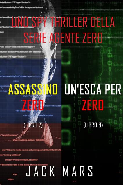 Bundle dei spy thriller della serie Agente Zero: Assassino Zero (#7) e Un’esca per Zero (#8) - Jack Mars - ebook