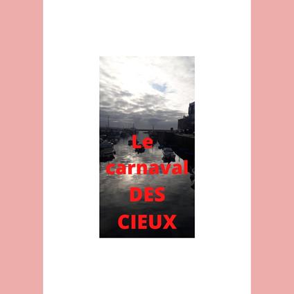Le carnaval des cieux (partie 2)
