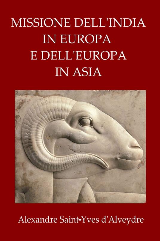 Missione dell'INdia in Europa e dell'Europa in Asia - Silvia Cecchini,Alexandre Saint-Yves D'Alveydre - ebook