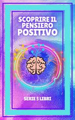SCOPRIRE IL PENSIERO POSITIVO