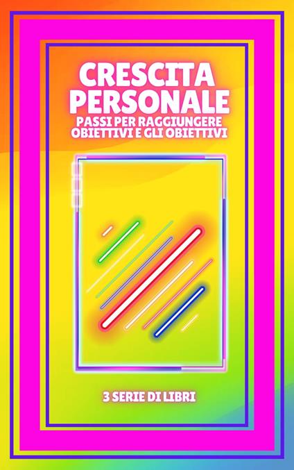 CRESCITA PERSONALE: Passi per raggiungere OBIETTIVI e GLI OBIETTIVI - MENTES LIBRES - ebook
