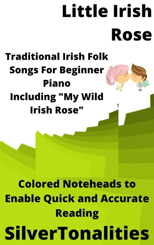 The Little Irish Rose for Beginner Piano - Traditional Irish Folk Songs - ebook