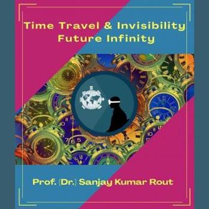 Time Travel & Invisibility Future Infinity