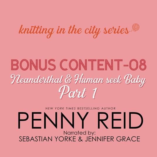 Knitting in the City Bonus Content – 08: Neanderthal and Human Seek Baby Part 1