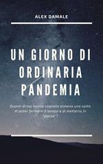 Un Giorno di Ordinaria Pandemia