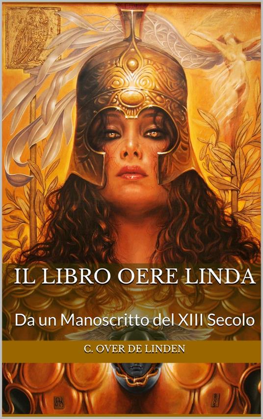 Il Libro Oere Linda - Francesco Nicolella,C. over de Linden - ebook
