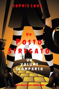 Un posto stregato: Un volume scomparso (I gialli della curiosa libreria—Libro 4)