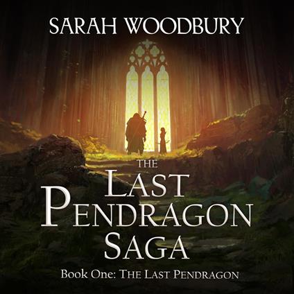 The Last Pendragon (The Last Pendragon Saga Book 1)