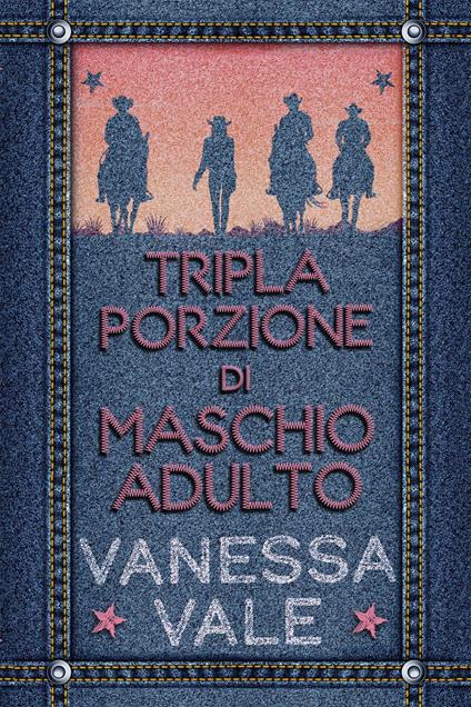 Tripla Porzione di Maschio Adulto - Vanessa Vale - ebook