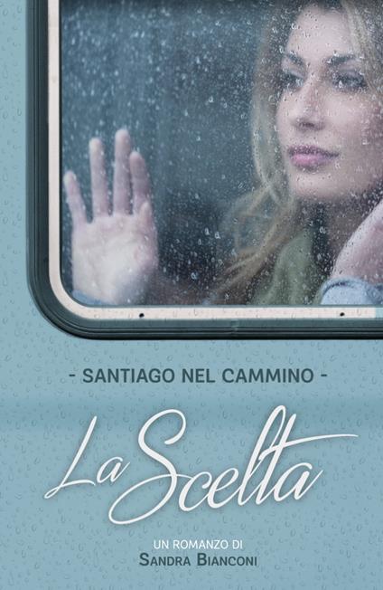 La scelta - Sandra Bianconi - ebook