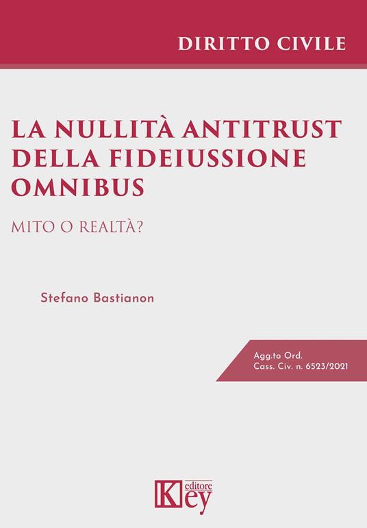 La nullità antitrust della fideiussione omnibus - Stefano Bastianon - ebook