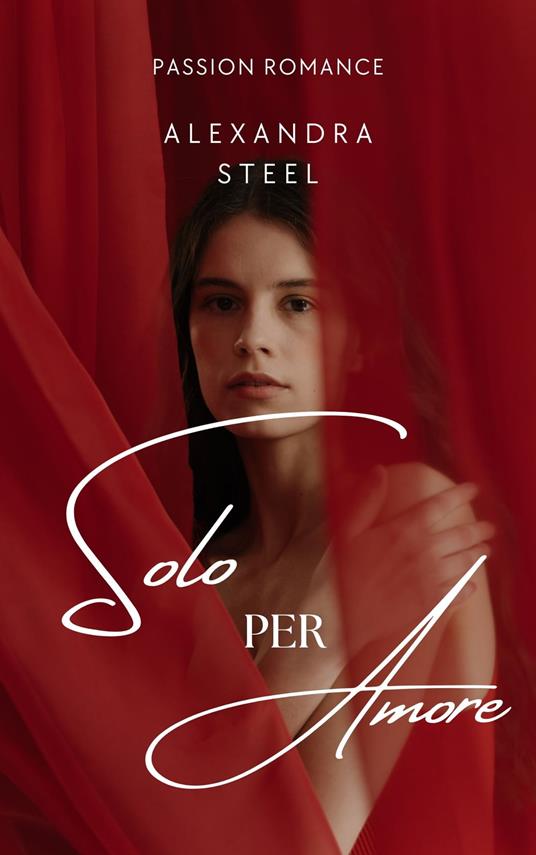 Solo Per Amore - Alexandra Steel - ebook