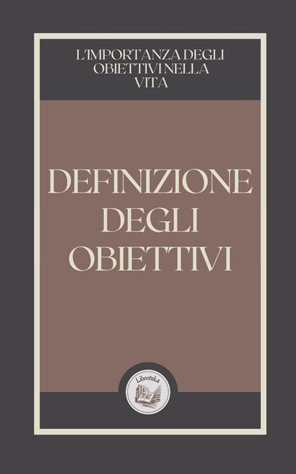 DEFINIZIONE DEGLI OBJETTIVI - LIBROTEKA - ebook