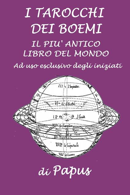 I Tarocchi dei Boemi. Il più antico libro del mondo - Silvia Cecchini,Papus - ebook