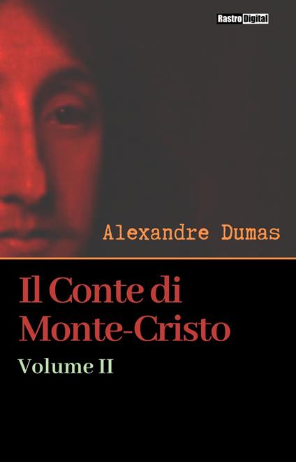 Il Conte di Monte-Cristo - Volume II - Alexandre Dumas - ebook