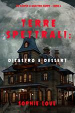 Terre spettrali: Disastro e dessert (Un Casper a quattro zampe — Libro 6)