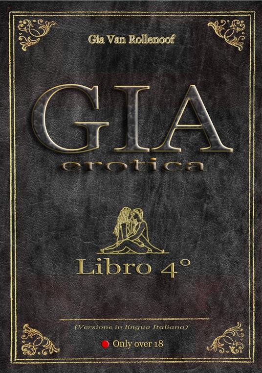 GIA Erotica - Libro 4° - Gia Van Rollenoof - ebook