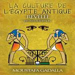 La Culture De l’Egypte Ancienne Révélée