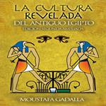 La Cultura Revelada Del Antiguo Egipto