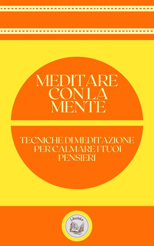 MEDITARE CON LA MENTE - LIBROTEKA - ebook