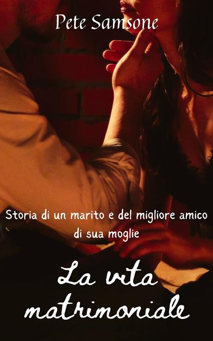 La vita matrimoniale - Pete Samsone - ebook
