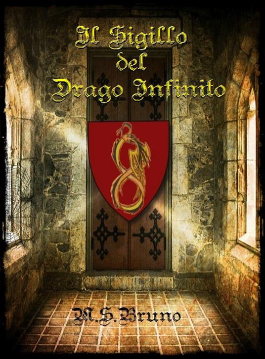 Il Sigillo del Drago Infinito - M.S. Bruno - ebook