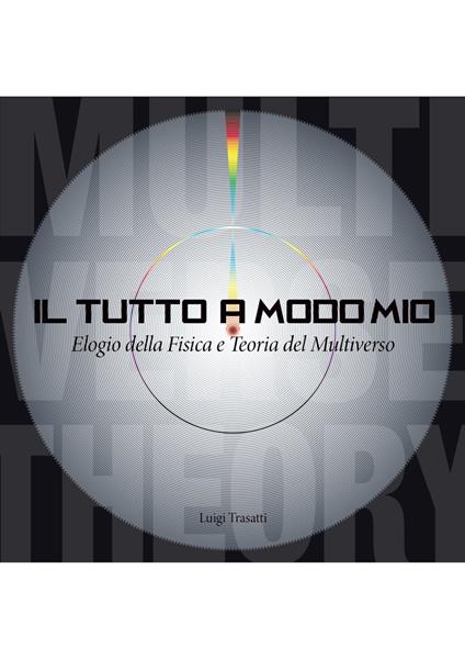 IL TUTTO A MODO MIO - Luigi Trasatti - ebook