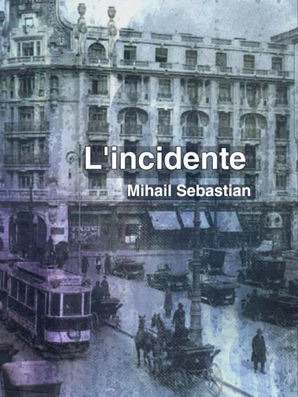 L'incidente - Mihail Sebastian - ebook