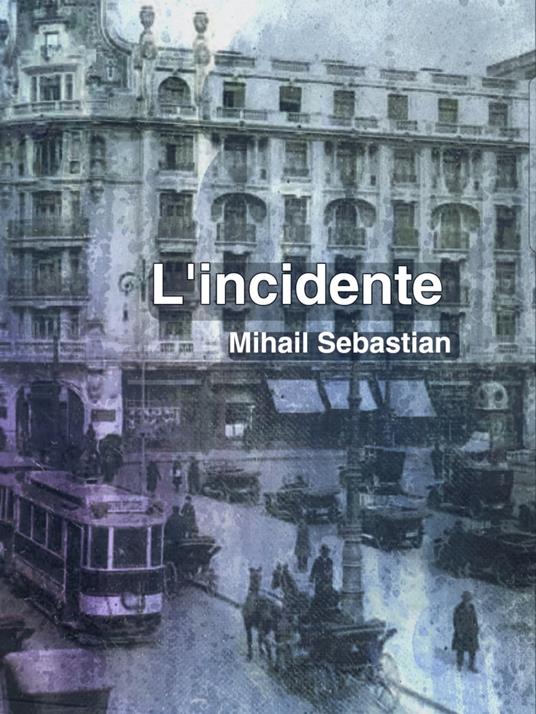 L'incidente - Mihail Sebastian - ebook