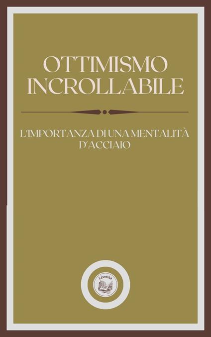 OTTIMISMO INCROLLABILE - LIBROTEKA - ebook