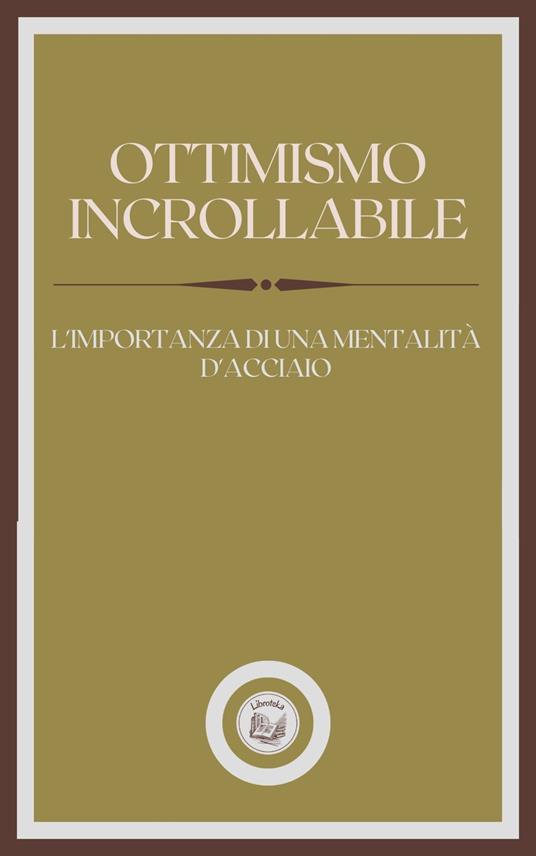 OTTIMISMO INCROLLABILE - LIBROTEKA - ebook