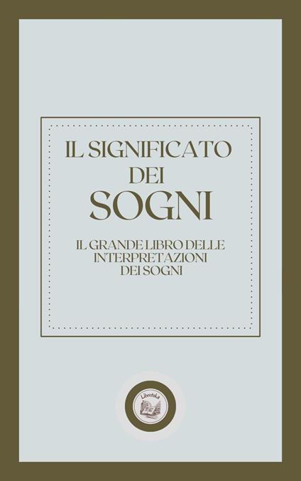 IL SIGNIFICATO DEI SOGNI - LIBROTEKA - ebook